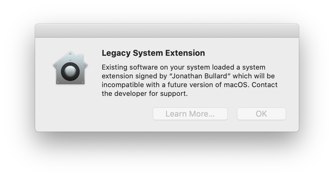 window showing the title 'Legacy System Extension' and the text 'existing software on your system loaded a system extension signed by Jonathan Bullard which will be incompatible with a future version of macOS. Contact the developer for support.'